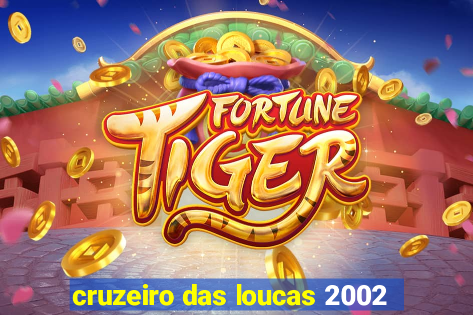 cruzeiro das loucas 2002