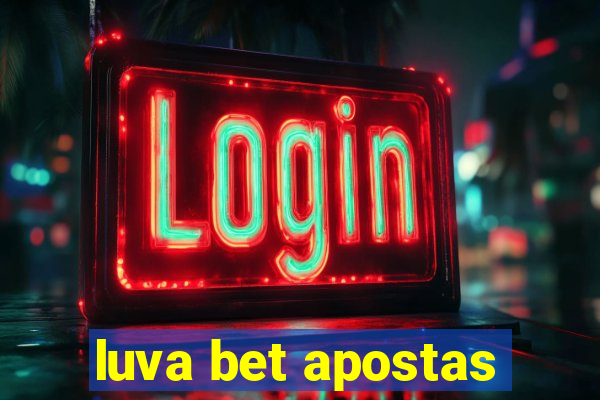 luva bet apostas