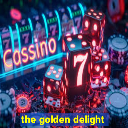 the golden delight