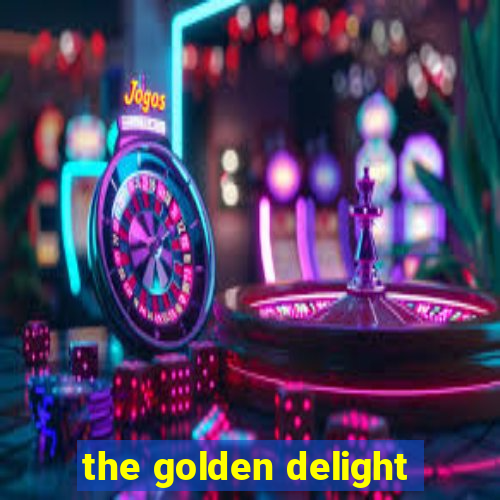 the golden delight