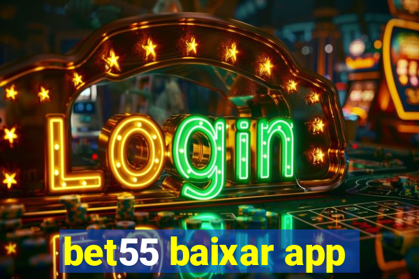 bet55 baixar app