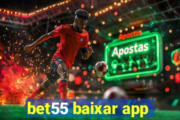 bet55 baixar app