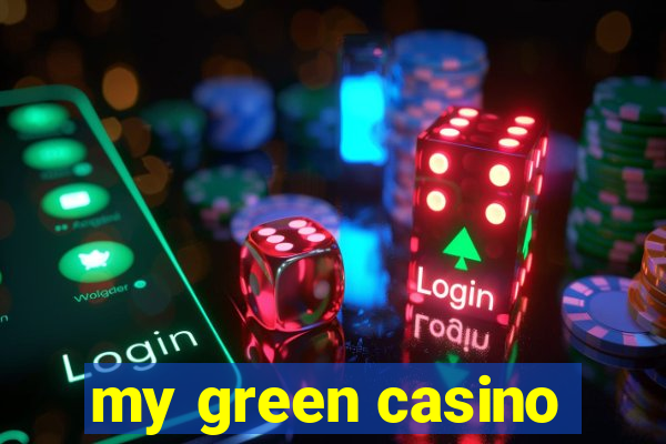 my green casino