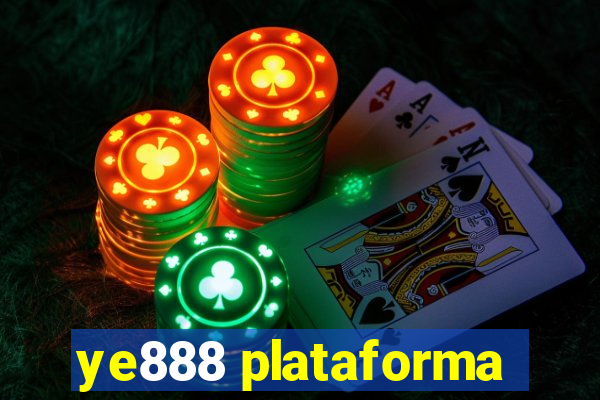 ye888 plataforma