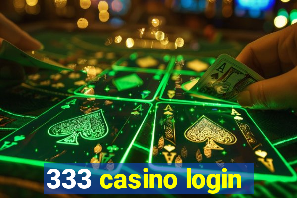 333 casino login