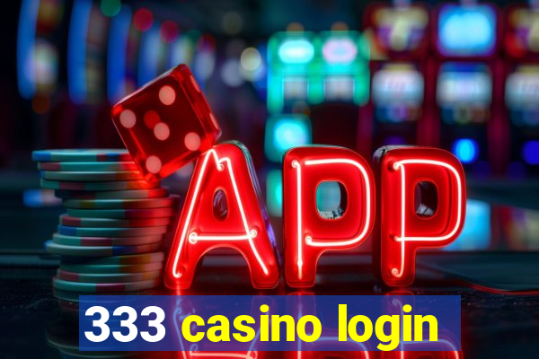 333 casino login