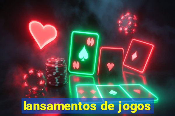 lansamentos de jogos