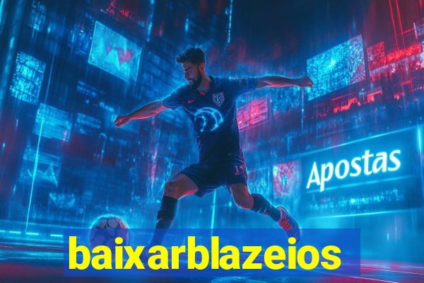 baixarblazeios