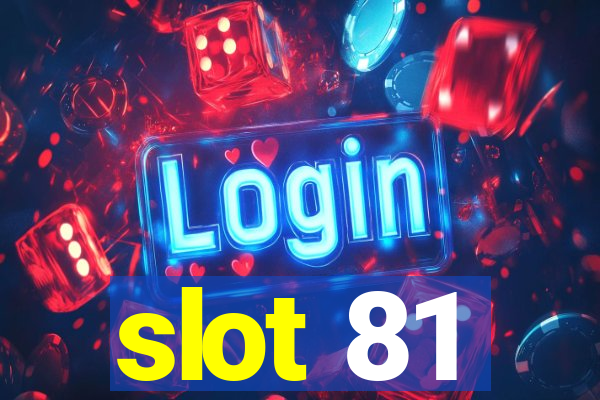 slot 81