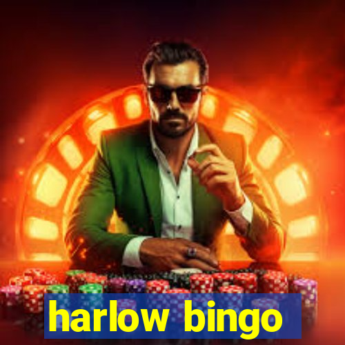 harlow bingo