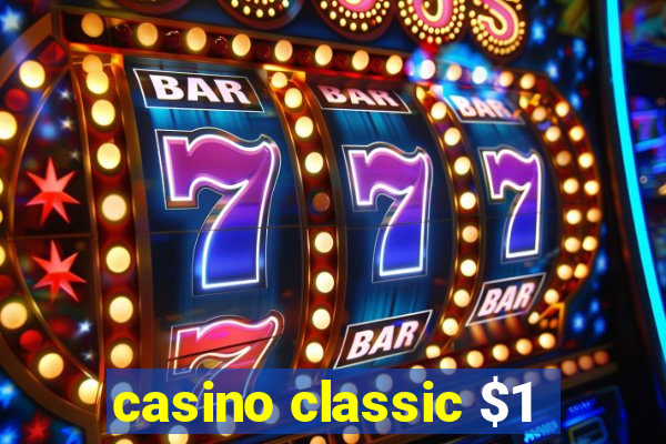 casino classic $1