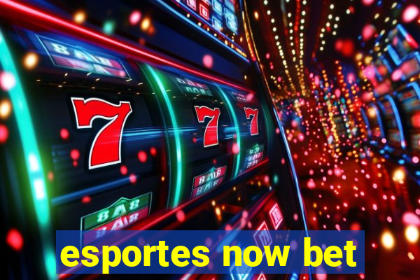 esportes now bet