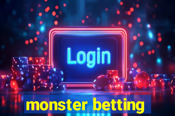 monster betting