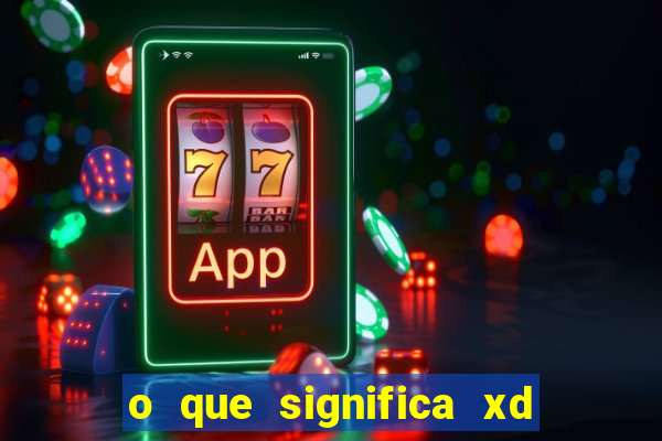 o que significa xd nos jogos