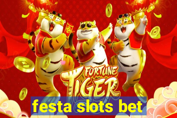 festa slots bet