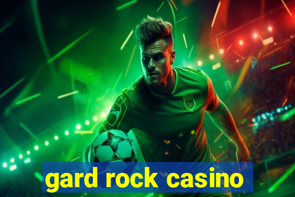 gard rock casino