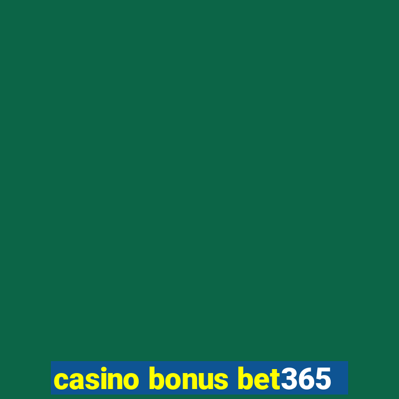 casino bonus bet365