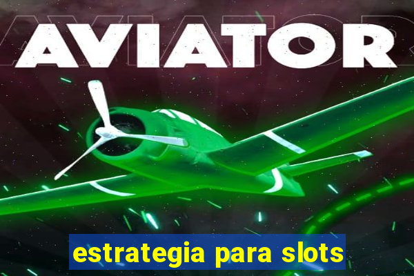 estrategia para slots