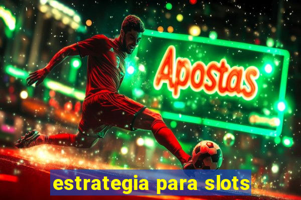 estrategia para slots