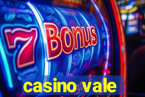 casino vale