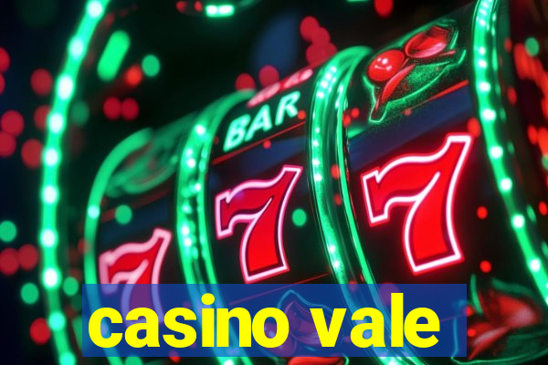 casino vale