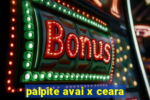 palpite avai x ceara