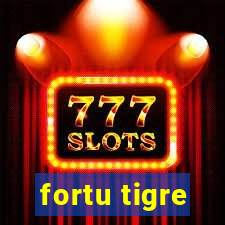 fortu tigre