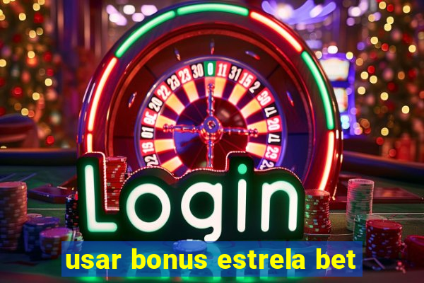 usar bonus estrela bet