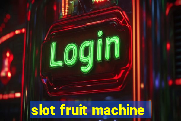 slot fruit machine