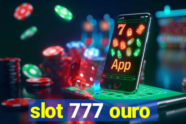 slot 777 ouro