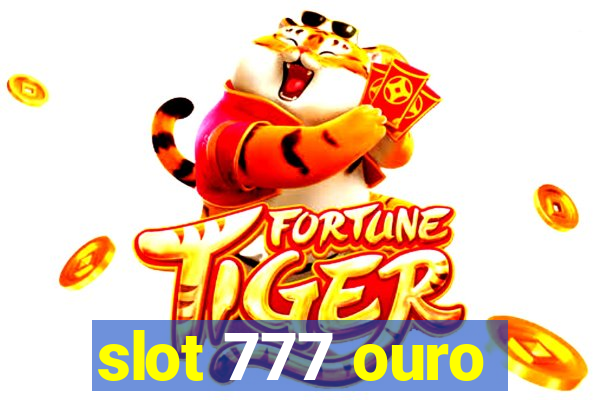 slot 777 ouro