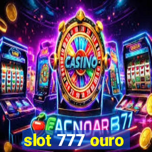 slot 777 ouro