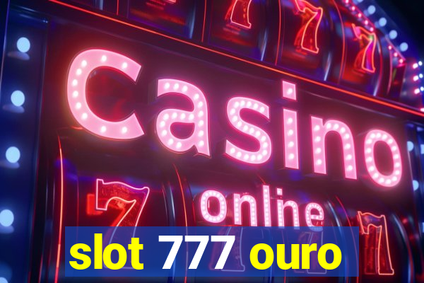 slot 777 ouro