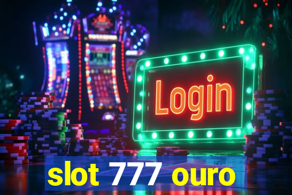 slot 777 ouro