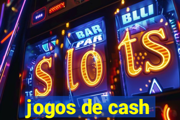 jogos de cash