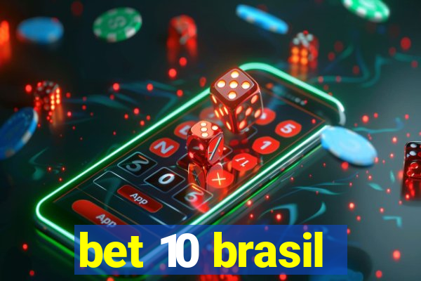 bet 10 brasil