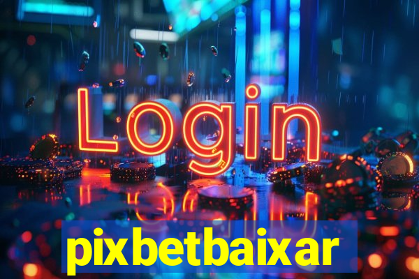 pixbetbaixar