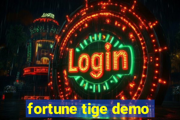 fortune tige demo