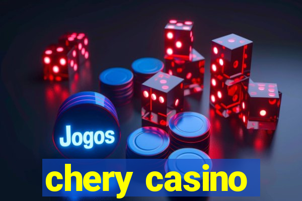 chery casino