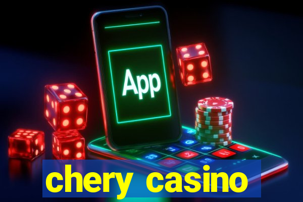 chery casino