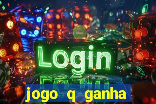 jogo q ganha dinheiro de verdade