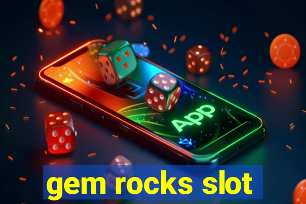 gem rocks slot