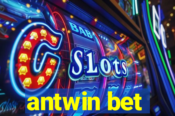 antwin bet