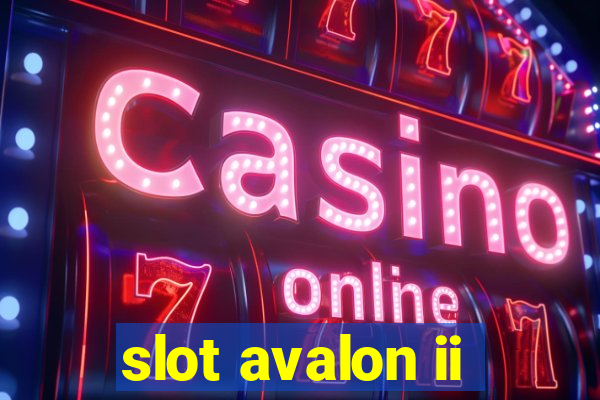 slot avalon ii