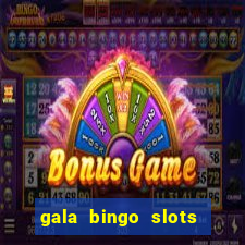 gala bingo slots and games