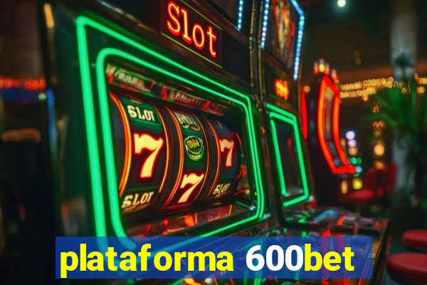 plataforma 600bet