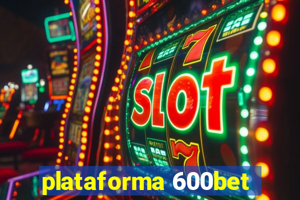 plataforma 600bet