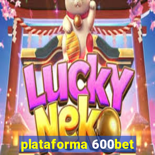 plataforma 600bet