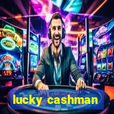 lucky cashman