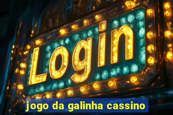 jogo da galinha cassino